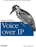 Packet Guide to Voice over IP: A system administrator's guide to VoIP technologies