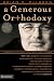 A Generous Orthodoxy: Why I am a missional, evangelical, post/protestant, liberal/conservative, mystical/poetic, biblical, charismatic/contemplative, fundamentalist/calvinist, ... anabaptist/anglican, metho (Emergentys)