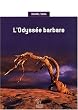 L'odyss�e barbare