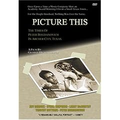 Picture This - The Times of Peter Bogdanovich in Archer City, Texas