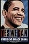 Yes We Can: A Biography of President Barack Obama
