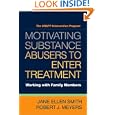 Motivating Substance Abusers to Enter Treatment: Working with Family Members
