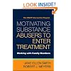 Motivating Substance Abusers to Enter Treatment: Working with Family Members