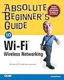 Absolute Beginner's Guide to Wi-Fi Wireless Networking