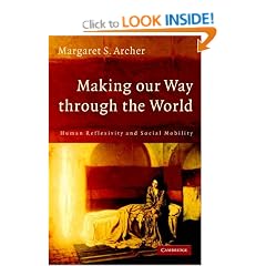 Making Our Way Through the World: Human Reflexivity and Social Mobility