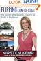 Flipping Confidential: The Secrets of Renovating Property for Profit In Any Market