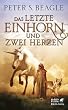 Das letzte Einhorn und Zwei Herzen