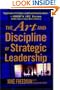 The Art and Discipline of Strategic Leadership