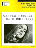 Alcohol, Tobacco, and Illicit Drugs (Information Plus Reference: Alcohol & Tobacco)