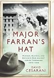 Major Farran's hat : murder, scandal and Britain's war against Jewish terrorism, 1945-1948