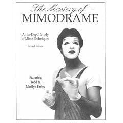 The Mastery of Mimodrame: An In-Depth Study of Mime Technique: An In-Depth Study of Mime Techniques