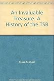 An invaluable treasure : a history of the TSB