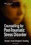 Counselling for Post-traumatic Stress Disorder (Therapy in Practice)