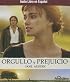 Orgullo Y Prejuicio / Pride and Prejudice