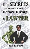 Ten Secrets You Must Know Before Hiring A Lawyer