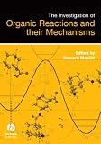 The Investigation of Organic Reactions and Their Mechanisms