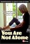 You Are Not Alone