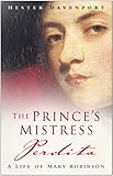 The Prince's mistress : a life of Mary Robinson