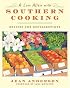 A Love Affair with Southern Cooking: Recipes and Recollections