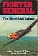 Fighter General: The Life of Adolf Galland