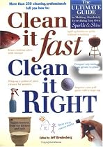 Clean It Fast, Clean It Right: The Ultimate Gde to Making Absolutely Everything You Own Sparkle