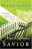Next Door Savior: Student Edition (Lucado, Max)