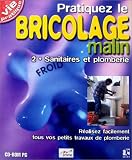 Revue Emme Interactive  / Pratiquez le bricolage malin : Vol 2. Sanitaires et plomberie