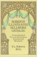 Roberts' Illustrated Millwork Catalog: A Sourcebook of Turn-of-the-Century Architectural Woodwork (Dover Books on Architecture)