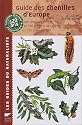 Guide des chenilles d'Europe : Les chenilles de plus de 500 espèces de papillons sur 165 plantes hôtes