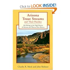 Arizona Trout Streams and Their Hatches: Fly-Fishing in the High Deserts of Arizona and Western New Mexico