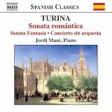 Turina: Piano Music 2 - Sonata rom�ntica; Sonata Fantas�a; Concierto sin orquesta ~ Joaquin Turina