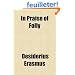 In Praise of Folly