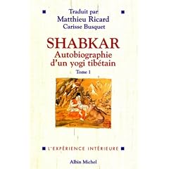Shabkar: Autobiographie d'un yogi tibetain - Tome 1