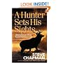 A Hunter Sets His Sights: Taking Aim at What Really Matters in Life (Chapman, Steve)