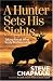Book cover of A Hunter Sets His Sights: Taking Aim at What Really Matters in Life (Chapman, Steve).