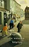 Die Kugeln in unseren K&ouml;pfen - Kolumnen. - Max Goldt