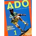 Ado 1 : M�thode de fran�ais (Livre de l'�l�ve)