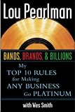 Review McGraw-Hill Inc.,US  / Bands, Brands and Billions: My Top Ten Rules for Success in Any Business