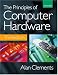 The Principles of Computer Hardware, 3rd Ed.