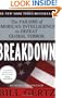 Breakdown: The Failure of American Intelligence to Defeat Global Terror