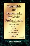 Copyrights and Trademarks for Media Professionals (Broadcast & Cable Series)