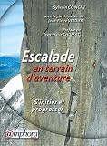Escalade en terrain d aventure : S initier et progresser