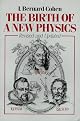 The Birth of a New Physics by I. Bernard Cohen