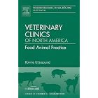Bovine Ultrasound, An Issue of Veterinary Clinics: Food Animal Practice (The Clinics:... by Sebastien Buczinski Dr Vet DES MSc