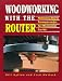 Woodwork with Router (Reader's Digest Woodworking) by Bill Hylton ISBN 0762102276