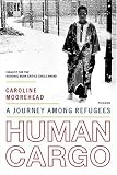 Human Cargo: A Journey Among Refugees