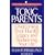 Toxic Parents; Overcoming Their Hurtful Legacy and Reclaiming Your Life