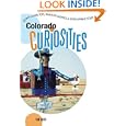 Colorado Curiosities: Quirky Characters, Roadside Oddities & Other Offbeat Stuff (Curiosities Series)