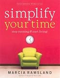 Simplify Your Time: Stop Running & Start Living!