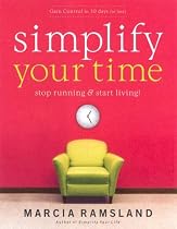 Simplify Your Time: Stop Running & Start Living!